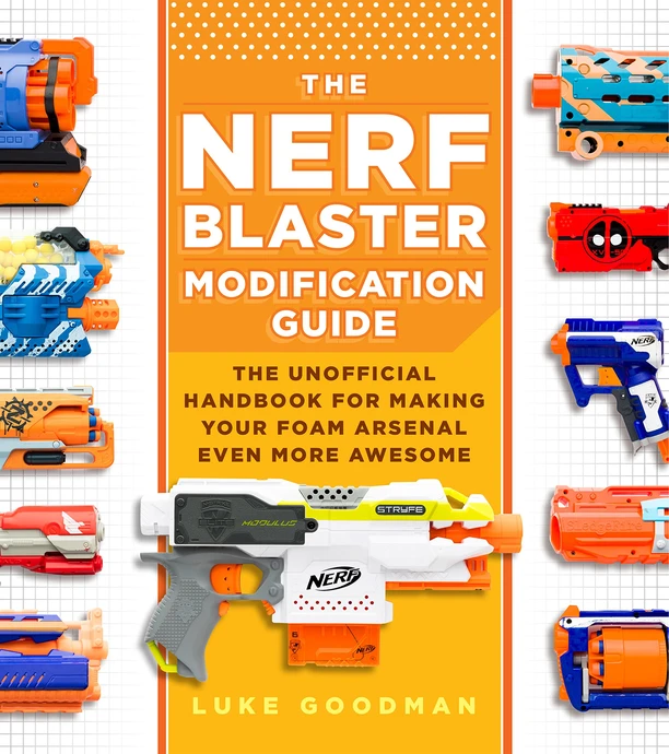 Nerf mod Nerf Mod Book by Luke Goodman AKA Out of Darts - Out of Darts